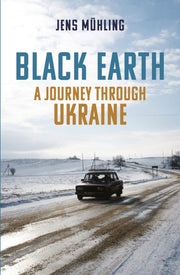 Black Earth A Journey Through Ukraine