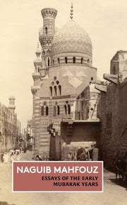 Essays Of The Early Mubarak Years By Mahfouz  Naguib