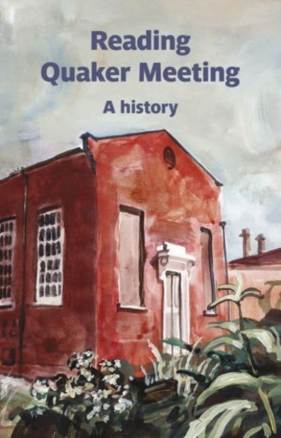 Reading Quaker Meeting A History By Sawers, Geoff
