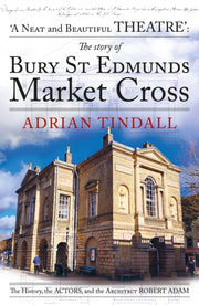 Story Of Bury St Edmunds Market Cross By Tindall, Adrian