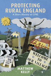 Protecting Rural England By Kelly, Matthew