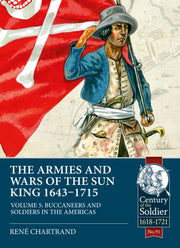 Soldiers & Buccaneers Of The Sun King 16 By Chartrand, Ren