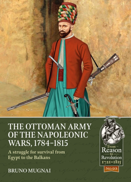 Ottoman Army Of The Napoleonic Wars 1798 By Mugnai, Bruno