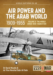 Air Power & The Arab World 1909 1955 Vol