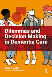 Dilemmas & Decision Making In Dementia