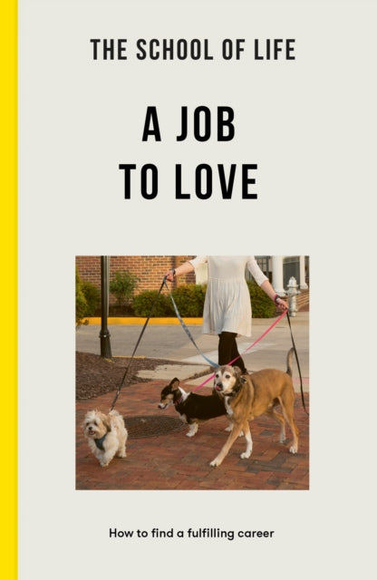 School Of Life A Job To Love