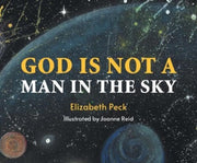God Is Not A Man In The Sky By Peck, Elizabeth