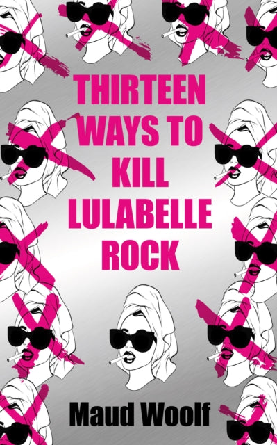 Thirteen Ways To Kill Lulabelle Rock