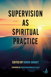 Supervision As Spiritual Practice