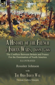 A History Of The French   Indian Wars, 1