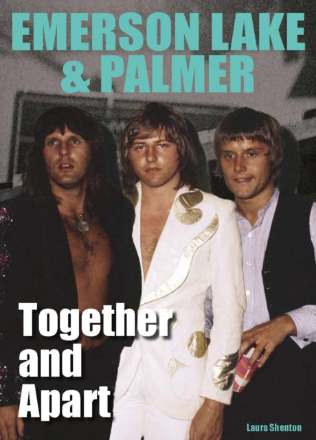 Emerson Lake & Palmer Together & Apart