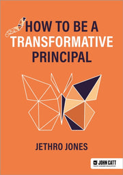 How To Be Transformative Principal By Jones  Jethro