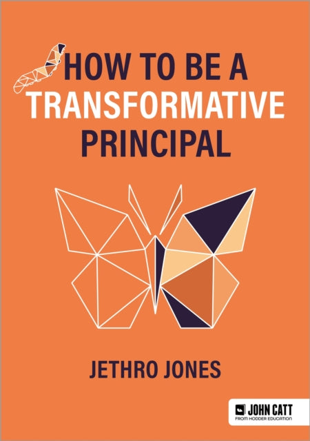 How To Be Transformative Principal By Jones  Jethro
