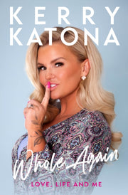 Kerry Katona Whole Again Love Life & Me