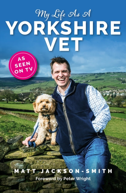 My Life As A Yorkshire Vet By Jackson-smith, Matt