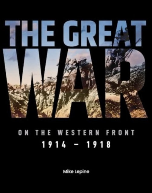 Great War On The Western Front 1914-1918