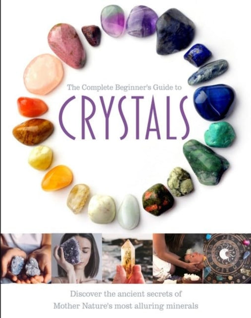 Complete Beginners Guide To Crystals