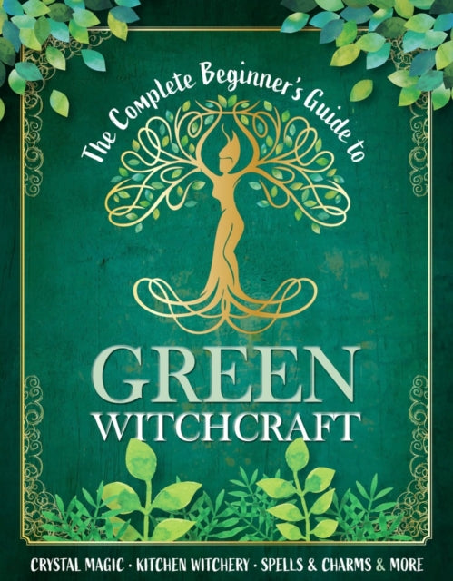 Complete Beginners Guide To Green Witchc