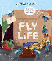 Fly Life Misunderstood Minibeasts 3 By Kellaway, Moesha