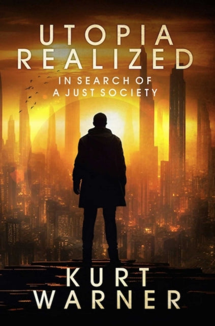 Utopia Realized In Search Of A Just Soci