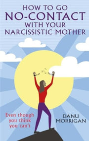 How To Go No Contact/narcissis Mother By Morrigan, Danu