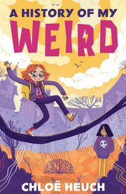 History Of My Weird By Heuch, Chloe