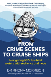 From Crime Scenes To Cruise Ships By Morrison, Rhona, Dr.