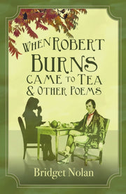 When Robert Burns Came To Tea & Other Po