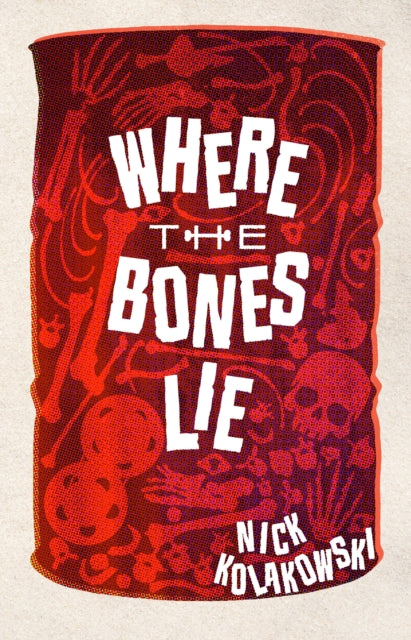 Where The Bones Lie A Novel