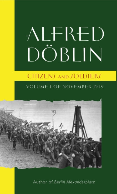 Citizens & Soldiers Vol 1 Of Nov 1918 By Doblin, Alfred