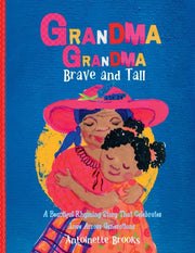 Grandma Grandma, Brave And Tall: A Beaut By Brooks, Antoinette