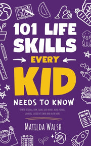 101 Life Skills Every Kid Needs To Know