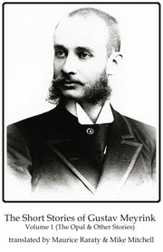 Short Stories Of Gustav Meyrink Vol 1 By Meyrink, Gustav