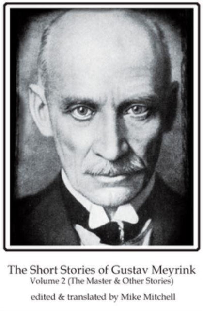 Short Stories Of Gustav Mayrink Volume 2 By Meyrink, Gustav