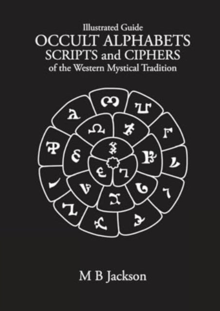Occult Alphabets Scripts And Ciphers