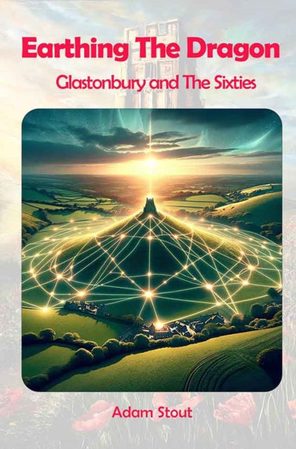 Earthing The Dragon - Glastonbury And Th