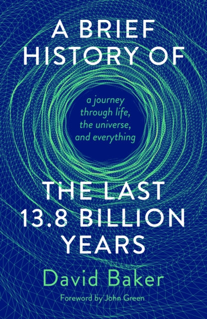 Brief History Of The Last 13.8 Billion Y