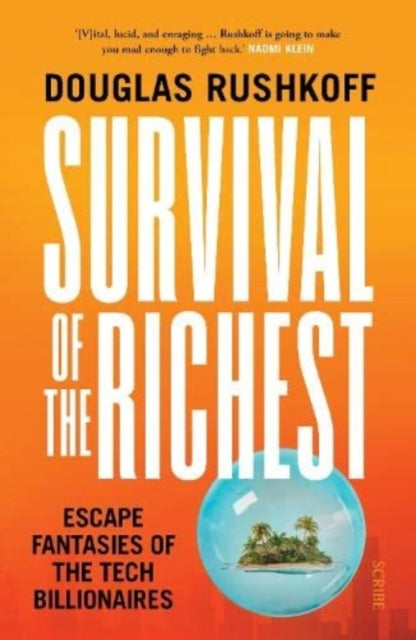 Survival Of The Richest By Rushkoff, Douglas