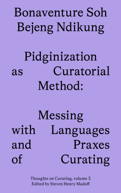 Pidginization As Curatorial Method Messi