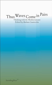 Thus Waves Come In Pairs Thinking With T