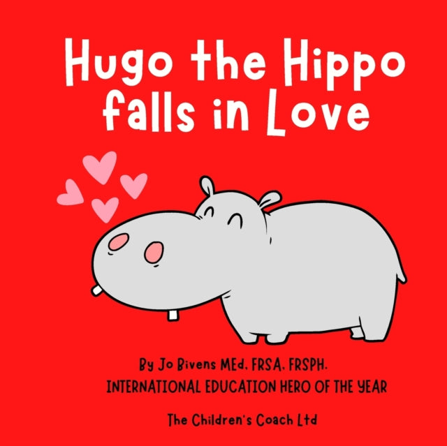 Hugo The Hippo Falls In Love : A Story A By Bivens, Jo