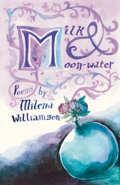 Milk & Moon Water By Williamson, Milena