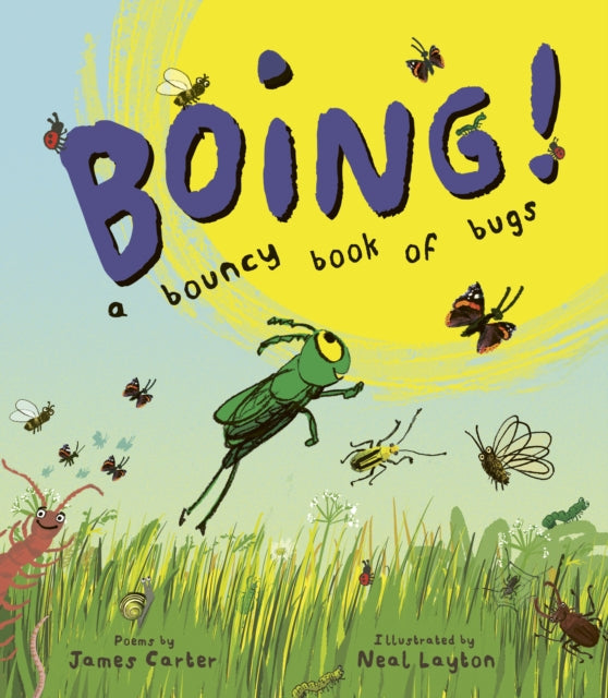 Boing A Bouncy Book Of Bugs By Carter, James