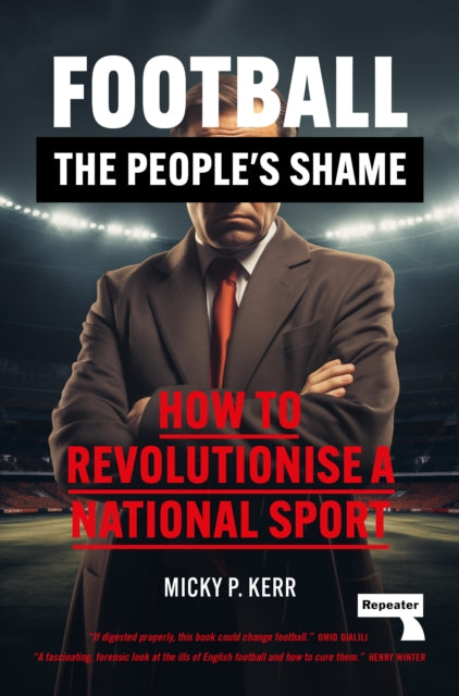 Football The Peoples Shame By Kerr, Micky