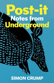 Post It Notes From Underground