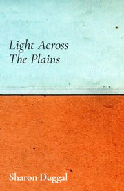 Light Across The Plains By Duggal, Sharon