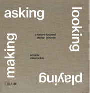Asking Looking Playing Making