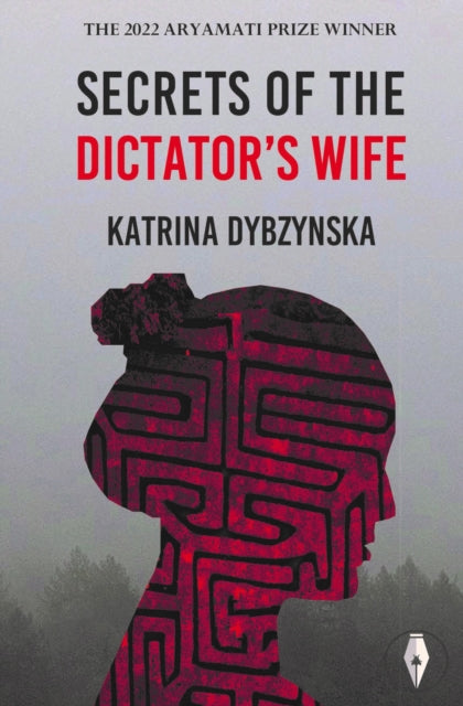 Secrets Of The Dictators Wife By Dybzynska, Katrina
