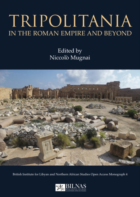 Tripolitania In The Roman Empire & Beyon By Mugnai, Niccolo