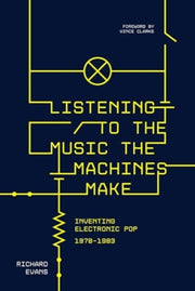 Listening To The Music The Machines Make By Evans, Richard